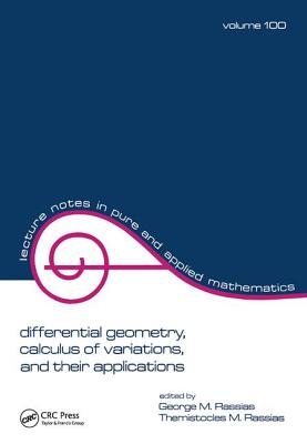 Differential Geometry, Calculus of Variations, and Their Applications - Rassias, George M., and Rassias, Themistocles M.