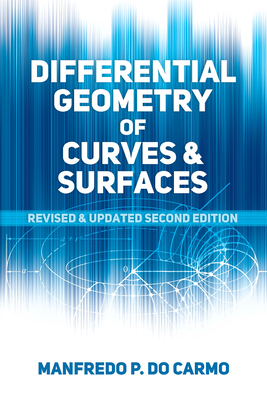 Differential Geometry of Curves and Surfaces: Second Edition - Do Carmo, Manfredo P.
