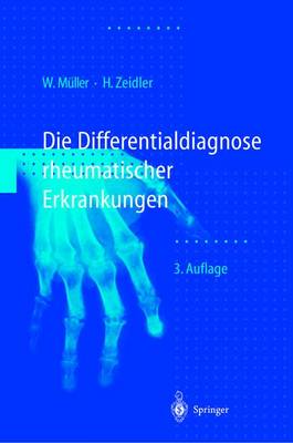 Differentialdiagnose Rheumatischer Erkrankungen (3., Vollst. Berarb. Und Erw.) - Muller, Wolfgang, and Zeidler, Henning, and Muller, Wolfgang