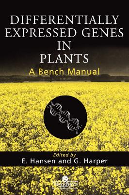 Differentially Expressed Genes in Plants: A Bench Manual - Hansen, Axel Kornerup, V