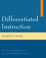 Differentiated Instruction: Grouping for Success - Gibson, Vicki, and Hasbrouck, Jan