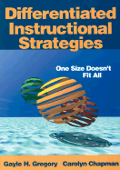 Differentiated Instructional Strategies: One Size Doesn t Fit All - Gregory, Gayle H, and Chapman, Carolyn M