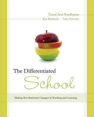 Differentiated School: Making Revolutionary Changes in Teaching and Learning - Tomlinson, Carol, and Brimijoin, Kay