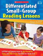 Differentiated Small-Group Reading Lessons: K-3