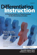 Differentiating Instruction: A Practical Guide to Tiered Lessons for the Elementary Grades
