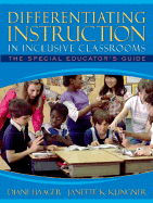 Differentiating Instruction in Inclusive Classrooms: The Special Educator's Guide