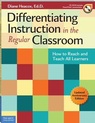 Differentiating Instruction in the Regular Classroom: How to Reach and Teach All Learners - Heacox, Diane, Ed.D.