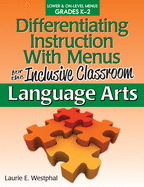 Differentiating Instruction with Menus for the Inclusive Classroom: Language Arts (Grades K-2)