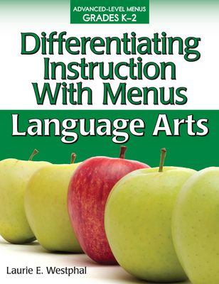 Differentiating Instruction With Menus: Language Arts (Grades K-2) - Westphal, Laurie E.