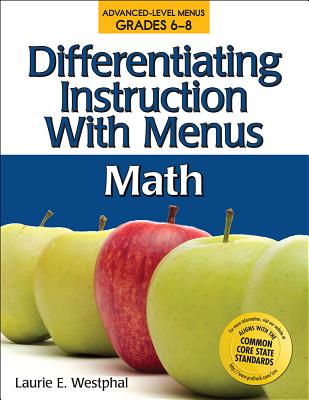 Differentiating Instruction with Menus: Math (Grades 6-8) - Westphal, Laurie E