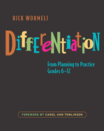 Differentiation: From Planning to Practice, Grades 6-12