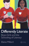 Differently Literate: Boys, Girls and the Schooling of Literacy