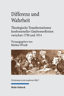 Differenz und Wahrheit: Theologische Transformationen konfessioneller Glaubensreflexion zwischen 1750 und 1914