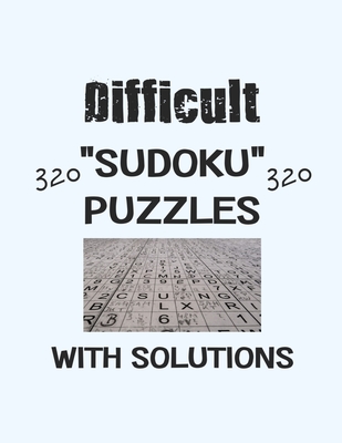 Difficult 320 Sudoku Puzzles with solutions: Have a blast with Sudoku puzzles - Depace'