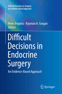 Difficult Decisions in Endocrine Surgery: An Evidence-Based Approach