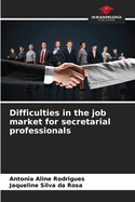 Difficulties in the job market for secretarial professionals