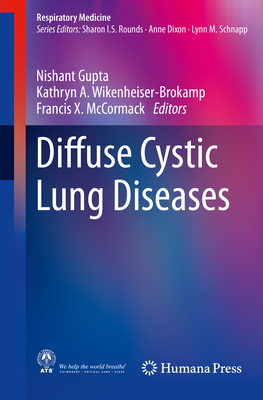 Diffuse Cystic Lung Diseases - Gupta, Nishant (Editor), and Wikenheiser-Brokamp, Kathryn A (Editor), and McCormack, Francis X (Editor)