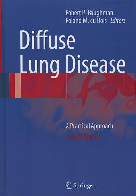 Diffuse Lung Disease: A Practical Approach - Baughman, Robert P, M.D. (Editor), and Du Bois, Roland M, M.D. (Editor)