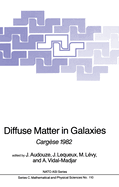 Diffuse matter in galaxies Carg?se 1982