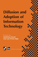 Diffusion and Adoption of Information Technology: Proceedings of the First Ifip Wg 8.6 Working Conference on the Diffusion and Adoption of Information Technology, Oslo, Norway, October 1995