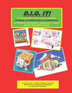 Dig It! Design, Illustration and Graphics.: A Resource for Years 4 to 10 in All Schools Worldwide