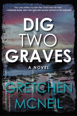 Dig Two Graves - McNeil, Gretchen