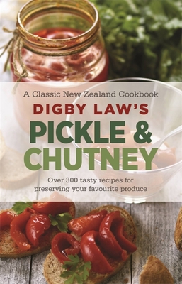 Digby Law's Pickle and Chutney Cookbook - 