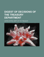 Digest of Decisions of the Treasury Department
