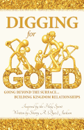 Digging for Gold: Going Beyond the Surface... Building Kingdom Relationships