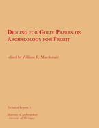 Digging for Gold: Papers on Archaeology for Profit Volume 5