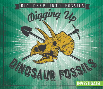 Digging Up Dinosaur Fossils - Taylor, Charlotte