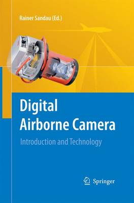 Digital Airborne Camera: Introduction and Technology - Sandau, Rainer (Editor)