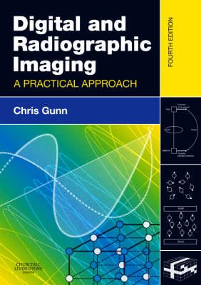 Digital and Radiographic Imaging: A Practical Approach - Gunn, Chris, Ma