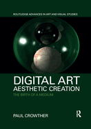 Digital Art, Aesthetic Creation: The Birth of a Medium
