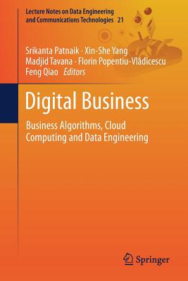 Digital Business: Business Algorithms, Cloud Computing and Data Engineering - Patnaik, Srikanta (Editor), and Yang, Xin-She (Editor), and Tavana, Madjid (Editor)