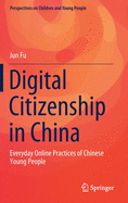 Digital Citizenship in China: Everyday Online Practices of Chinese Young People