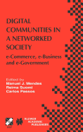 Digital Communities in a Networked Society: E-Commerce, E-Business and E-Government