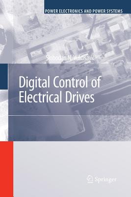 Digital Control of Electrical Drives - Vukosavic, Slobodan N.