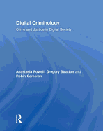 Digital Criminology: Crime and Justice in Digital Society