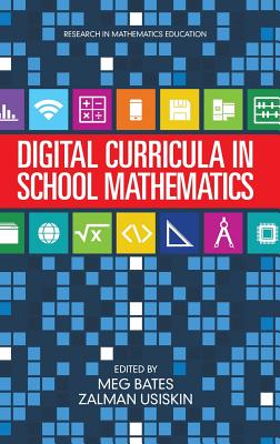 Digital Curricula in School Mathematics (HC) - Bates, Meg (Editor), and Usiskin, Zalman (Editor)