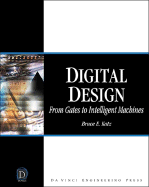 Digital Design: From Gates to Intelligent Machines