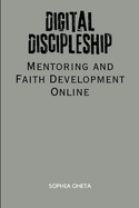 Digital Discipleship: Mentoring and Faith Development Online