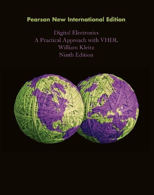 Digital Electronics: A Practical Approach with VHDL: Pearson New International Edition - Kleitz, William