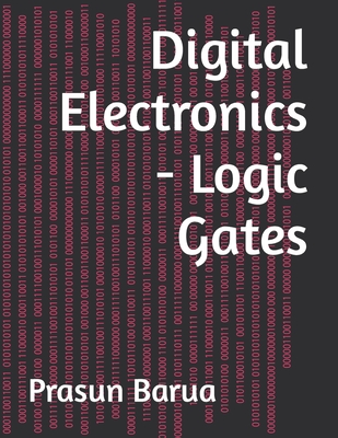 Digital Electronics - Logic Gates - Barua, Prasun