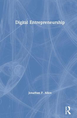 Digital Entrepreneurship - Allen, Jonathan