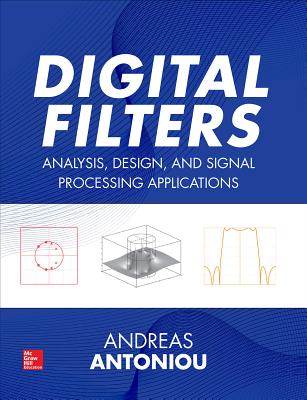 Digital Filters: Analysis, Design, and Signal Processing Applications - Antoniou, Andreas