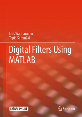 Digital Filters Using MATLAB - Wanhammar, Lars, and Saramki, Tapio