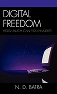 Digital Freedom: How Much Can You Handle?