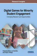 Digital Games for Minority Student Engagement: Emerging Research and Opportunities