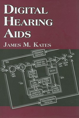 Digital Hearing Aids - Kates, James M